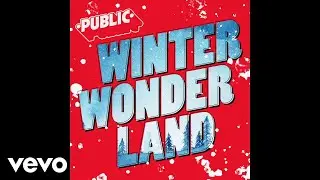 PUBLIC - Winter Wonderland (Audio)