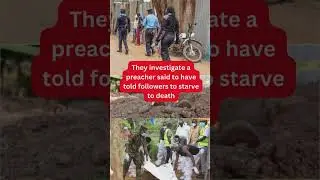 Breaking News: Kenyan Police Exhumed 47 Bodies Near Popular Tourist Destination #shorts #kenya