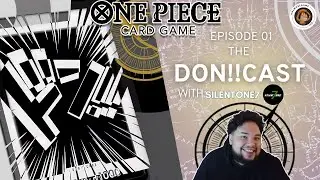 The Don!!Cast |One piece Tcg weekly podcast Ft Silentone7 | That cat did what?????