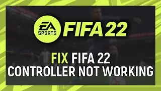How to Fix FIFA 22 Controller Not Working Issue | FIFA 22 Gamepad Not Working Fix PC Origin