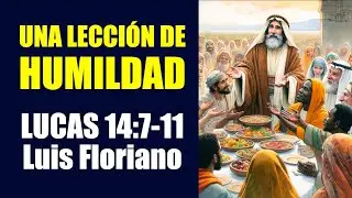 Lucas 14:7-11. Una lecci&oacute;n de humildad