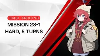 [ Blue Archive ] Mission 28-1 | Hard, 5 turns