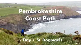 Pembrokeshire Coast Path Hike - Day 1 - St Dogmaels to Ceibwr Bay