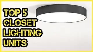 Top 5 Best Closet Lighting Units 🏆 Top 5 Items Tested & Reviewed✅