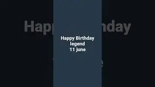 happy Birthday legend 11 june #viralvideo #trending