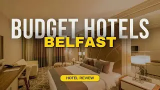 Best Budget Hotels in Belfast | Cheap Hotels in Belfast