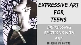 Expressive Art Journal Therapy for Teens and Parents