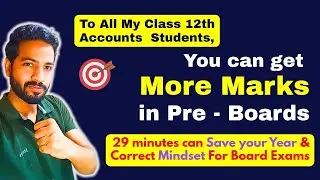 How to prepare for Accounts Board Exams? Easy Hacks | get MORE marks in 29 minutes