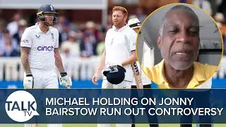 &ldquo;Cricket Has Laws, Not Rules!&rdquo; Michael Holding on Jonny Bairstow Run Out Controversy