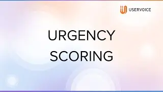 UserVoice Urgency Scoring: Prioritize Critical User Needs with Confidence