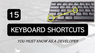 Best Keyboard Shortcuts | 15 Essential Keyboard Shortcuts For Programmers