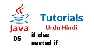 if -  else - nested if - else if | java programming Tutorial for beginners | java programming - 05