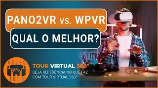 Pano2VR ou Plataforma House Tour no WPVR PRO qual o melhor programa para tour virtual 360?