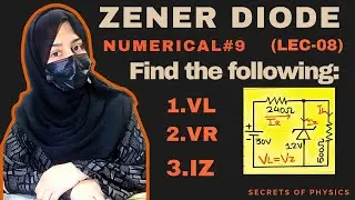 8. ZENER DIODE NUMERICALS | PROBLEM 9 | BASIC ELECTRONICS | SECRETS OF PHYSICS | RABIA BABER
