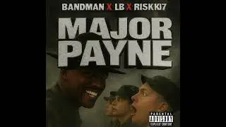 Bandman-Riskkky17-LB- Major Payne (Official Audio