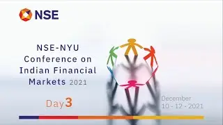 NSE NYU Conference on Indian Financial Markets 2021 - Day 3