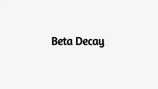 Beta Decay