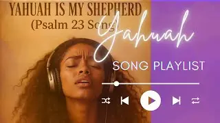 🎵 Yahuah Is My Shepherd-Psalms 23 | Original Neo-Soul Besorah Worship Song