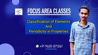 Plus one Chemistry | classification of elements and periodicity in properties| Focus points