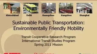 Sustainable Public Transportation: Environmentally Friendly Mobility (ITSP Spring 2011)