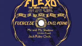 Jack Riley's Orchestra - Me and My Shadow - c.1927 Flexo