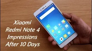 Hindi I Xiaomi Redmi Note 4 Impressions After 10 Days