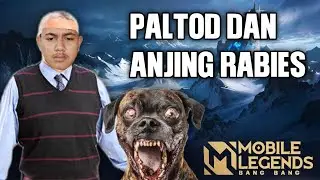 PALTOD DAN ANJING RABIES   | MOBILE LEGEND