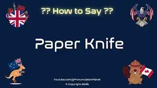 📄 🔪 How to Pronounce Paper Knife? (CORRECTLY) | Pronunciation Planet