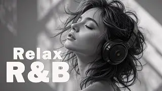 【R&B Night Chill】Relaxing Playlist &ndash; Smooth Beats & Deep Vocals