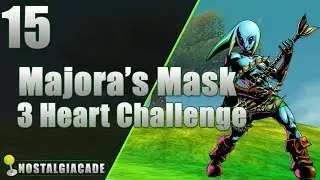 Nostalgiacade Play's: Majora's Mask (3 Heart Challenge) Pt. 15