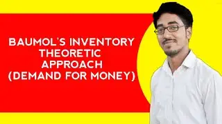 Baumol's Inventory Theoretic Approach(Demand for money)