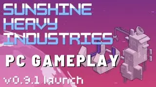 Sunshine Heavy Industries | PC Gameplay