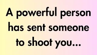 Angels say | A powerful person has sent someone to... | Angel Message