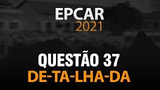 Questão 37 - Matemática - Epcar 2021 - Resolução Detalhada
