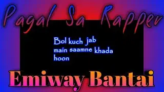 LYRICS | pagal sa rapper | Emiway Bantai |