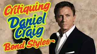 Daniel Craig Bond Era Styles Critiqued!