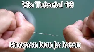 VIS TUTORIALS : De STERKSTE en MAKKELIJKSTE voorslag knoop | De enige die je ooit nodig zult zijn.