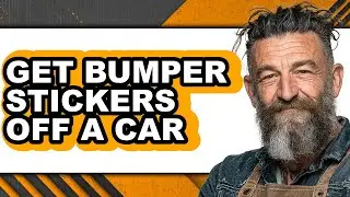 How to Get Bumper Stickers Off a Car - Easy Guide