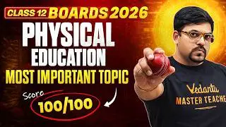 Most Important TOPIC to Score 100/100 in Physical Education🔥Class 12 Boards 2026 || Harsh Sir