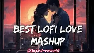 BEST LOFI LOVE MASHUP // mix video// video songs 2026