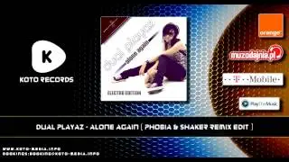 Dual Playaz - Alone Again (Phobia & Shaker Remix Edit)
