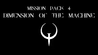 Quake Mission Pack 4: Dimensions of the Machine Full Longplay &ndash; No Commentary