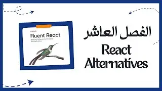 fluent react ch10 | React alternatives
