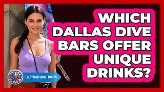 Which Dallas Dive Bars Offer Unique Drinks? - Everything About Dallas