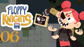 SB Plays Floppy Knights 06 - Deeply Haunted Machines