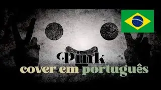 🎀  Pink - MARETU [cover em PT BR] - IAmiaa