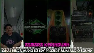 Dj Asmara kerinduan Dinda Audio Dj Edy project Alim Audio Sound 🔊