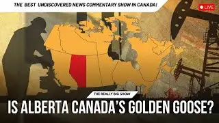 Is Alberta Canada’s golden goose?