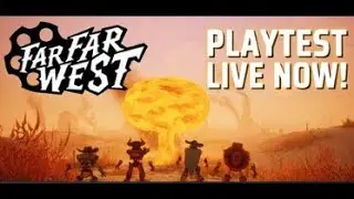 FAR FAR WEST PLAYTEST W/LUIGI (TWITCH VOD)