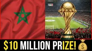 $10 MILLION Prize? 💰 The Massive New Changes to AFCON & Morocco 2025